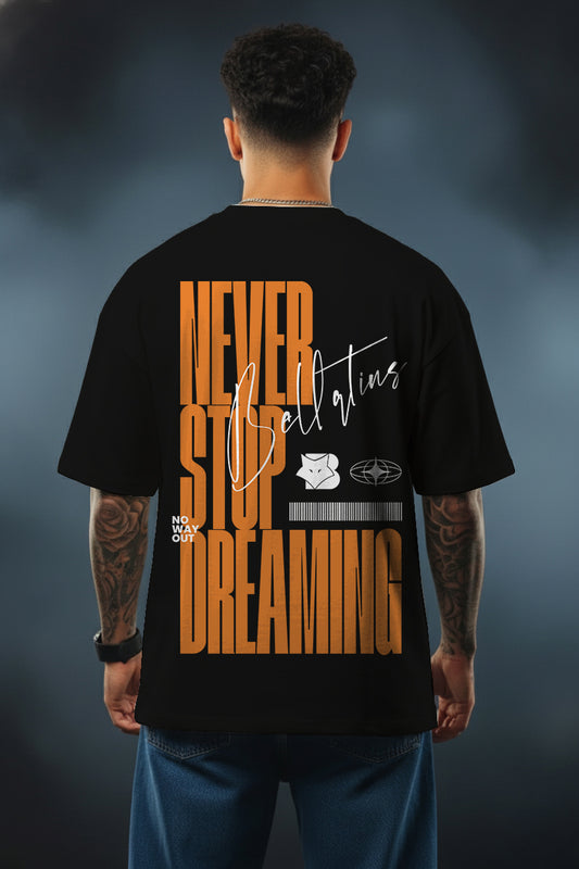 Never Stop Dreaming- Oversized T-Shirt