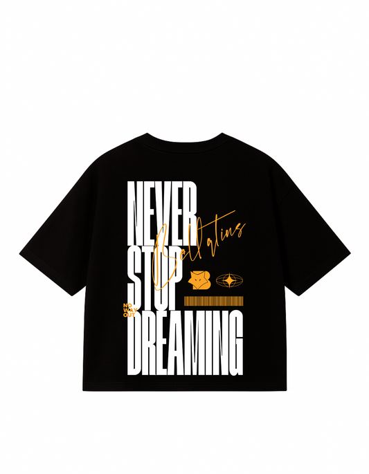 Never Stop Dreaming- Oversized T-Shirt- for Him